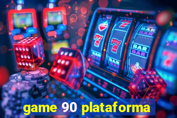 game 90 plataforma